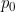 p_0