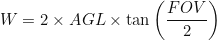 \[W = 2 \times AGL \times \tan\left(\frac{FOV}{2}\right)\]