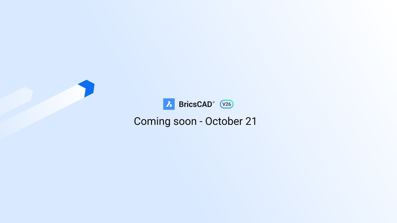 Giải Pháp Thay Thế CAD Đích Thực: BricsCAD® V26 Ra Mắt Vào Tháng 10 Này